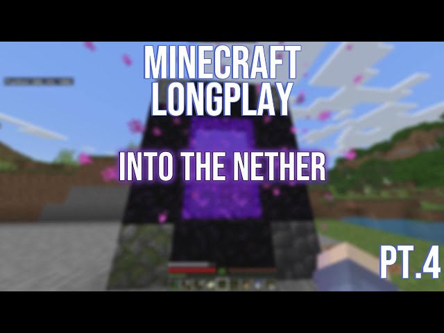 Minecraft Relaxing Longplay: Into The Nether (No Commentary)