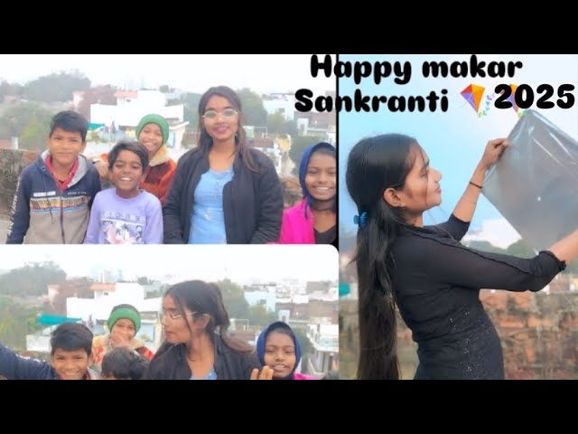 Happy Makar Sankranti guys.....🪁🪁|| khub masti Kiya 😂