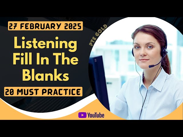 PTE Listening Fill in the Blanks - FEBRUARY 2025 - MUST PRACTICE