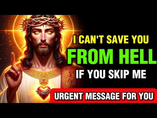 🛑 I CAN'T SAVE YOU FROM HELL IF YOU SKIP ME | URGENT MESSAGE TODAY | GOD MESSAGE | #jesus #1111 #yt