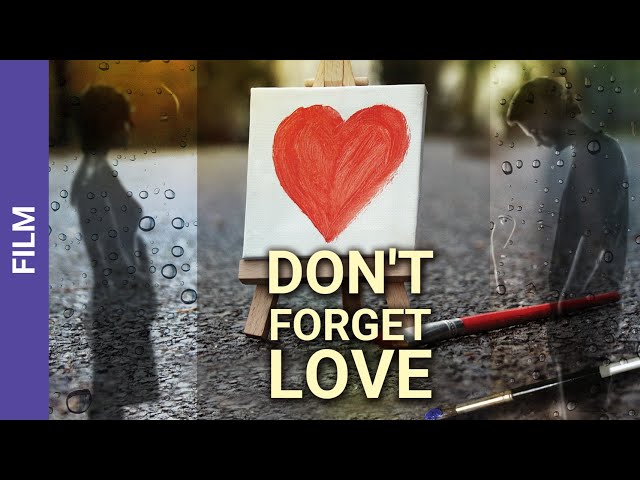 Don't Forget Love. Russian Movie. StarMedia. Melodrama. English Subtitles