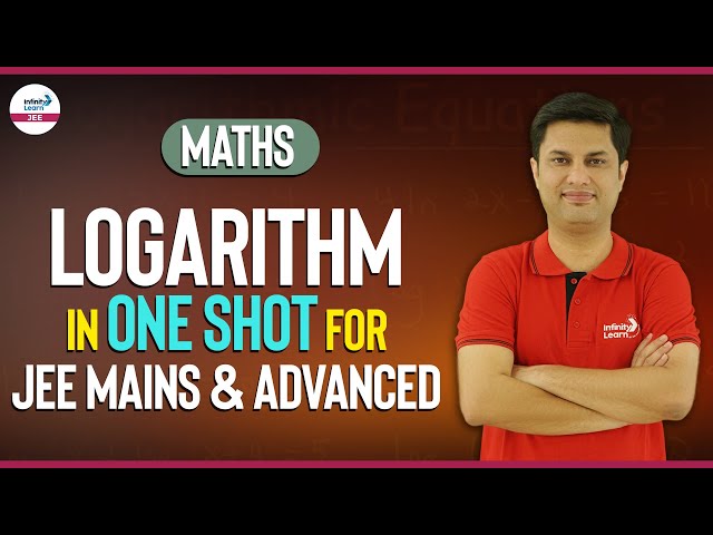 Logarithm in One Shot for JEE Mains & Advanced || Math || LIVE || Infinity Learn JEE