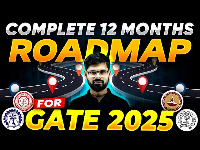 GATE 2025 Preparation Strategy | Complete 12 Months RoadMap For GATE 2025 Exam