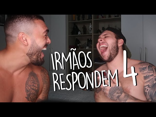 IRMÃOS RESPONDEM 4