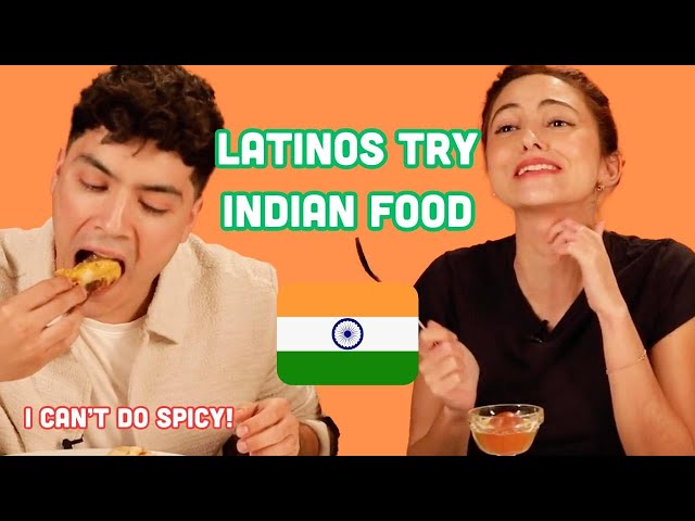 Latinos Try Indian Food