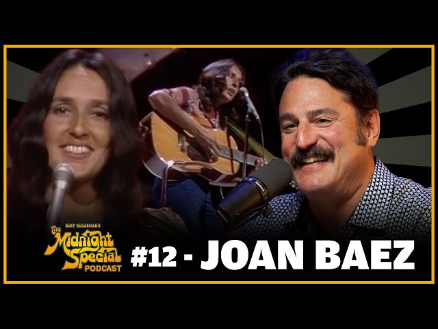 Podcast Ep 12 - Joan Baez | The Midnight Special Podcast