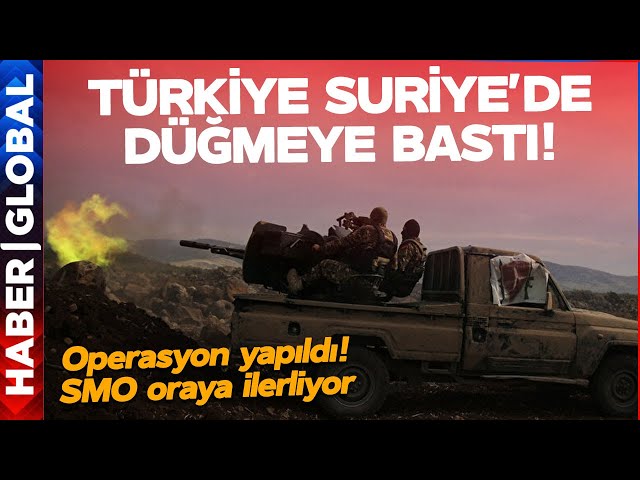 Türkiye Suriye'de Düğmeye Bastı! Hava Harekatı Gerçekleşti, SMO Adım Adım Oraya Yürüyor