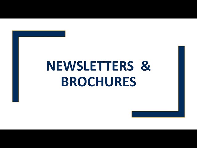 Newsletters and Brochures