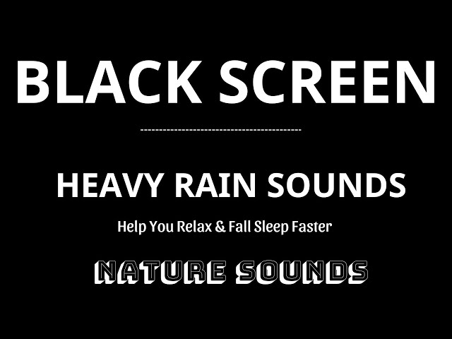 Soothe Your Mind and Body Instantly | Heavy Rain Sounds with Black Screen