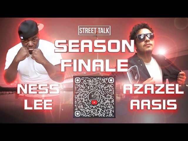 StreetTalk Presents Season Finale NessLee vs Azazel Aasis