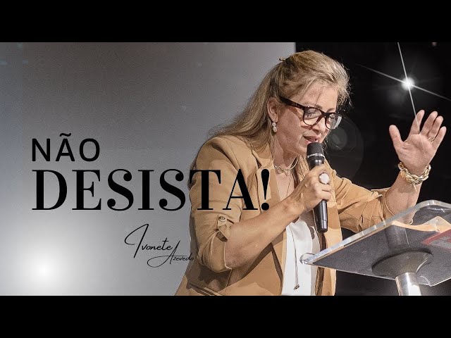 NÃO DESISTA!