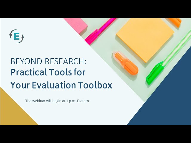 Beyond Research: Practical Tools for Your Evaluation Toolbox