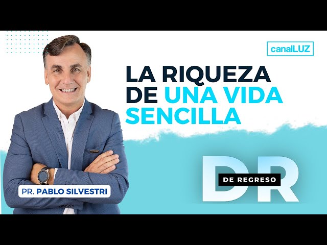 LA RIQUEZA DE UNA VIDA SENCILLA... JUEVES 13 DE JULIO DE 2023 / PR. PABLO SILVESTRI