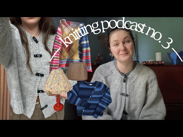 finished cardigan no.9, horror inspired knitting, homeware & future plans | knitting podcast ep.3