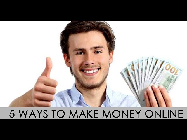 Top 5 Ways I Make Money Online fast