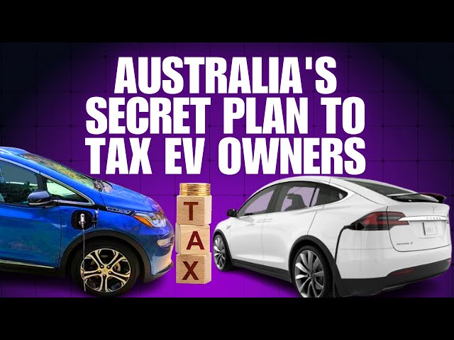 Australia's secret plan to tax EV owners every time they drive revealed