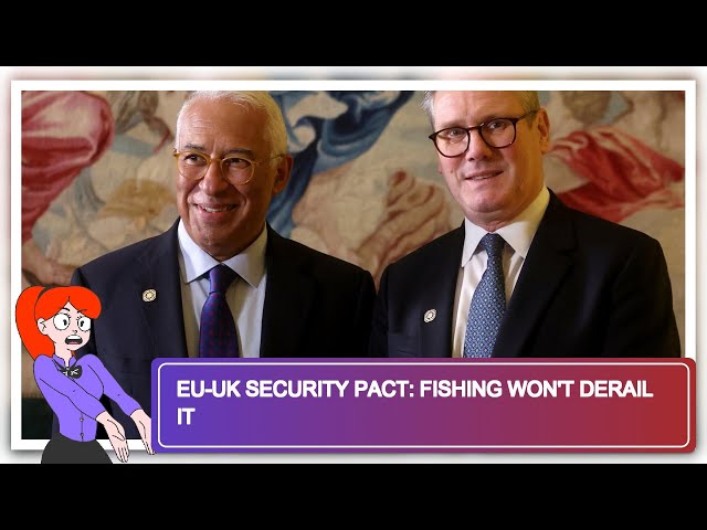 EU-UK Security Pact: Fishing Won't Derail It