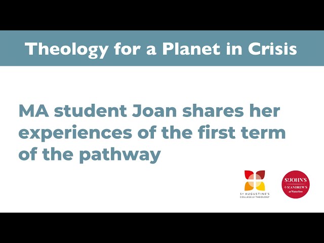 Theology for a Planet in Crisis MA student Joan Conway shares her experiences of the course so far