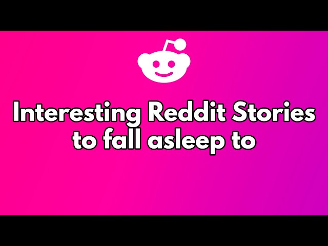 1 Hour of Interesting ''Reddit Stories'' (to fall asleep to)