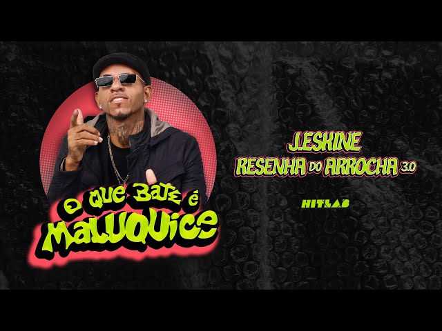 J. ESKINE - RESENHA DO ARROCHA 3.0 | O QUE BATE É MALUQUICE