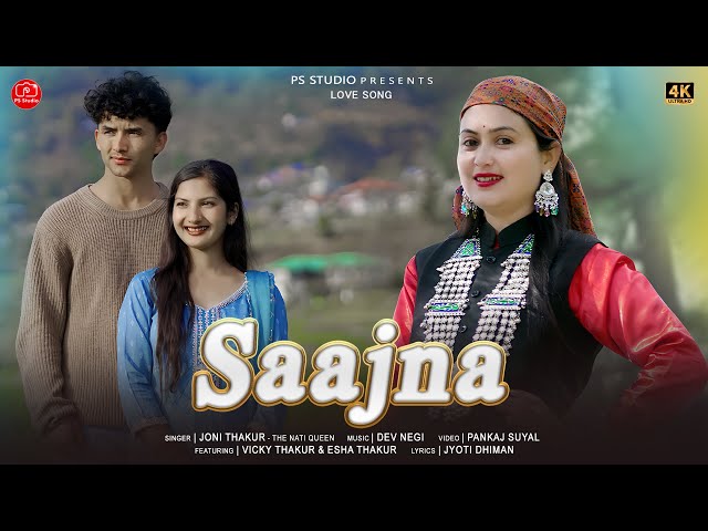 Saajna | 2025 Love Song | Joni Thakur | The Nati Queen | Dev Negi | Pankaj Suyal