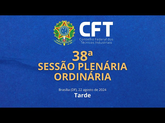 38ª Sessão Plenária Ordinária - Tarde