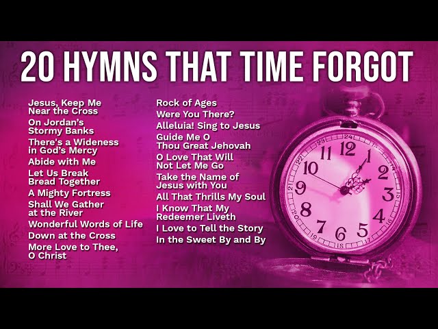 The 20 Greatest Hymns That Time Forgot –  Forgotten Hymns from Days Gone By