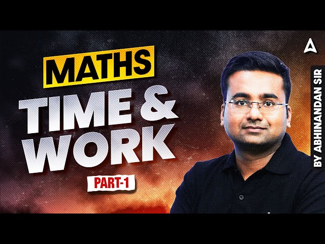 SSC CGL 2025 Classes |SSC CGL Maths time & work | SSC CGL Foundation Batch 2025| Abhinandan Sir