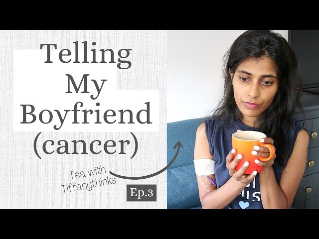 Telling My Boyfriend (CANCER) *tea with tiffanythinks* EP.3