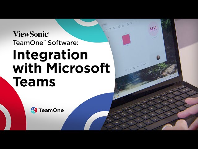 ViewSonic TeamOne™ Software: Integration with Microsoft Teams