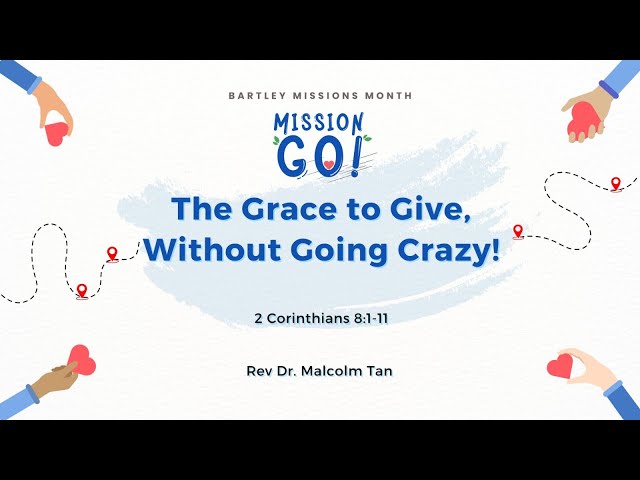 21 July 2024, Week 3, The Grace to Give Without Going Crazy, BMM English Service  (SgSL) (CC)