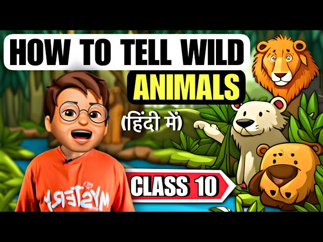 How To Tell wild Animals Class 10 | how to tell wild animals class 10 in Hindi animated