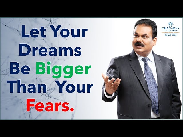 Your Dreams Are Bigger Than Your Fear | Motivational Speech By Ak Mishra | Chanakya Academy