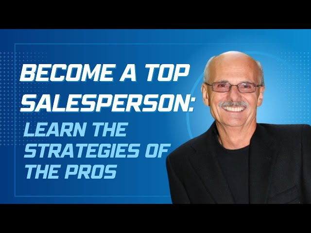 Become a Top Salesperson: Learn the Strategies of the Pros || Roy Osing