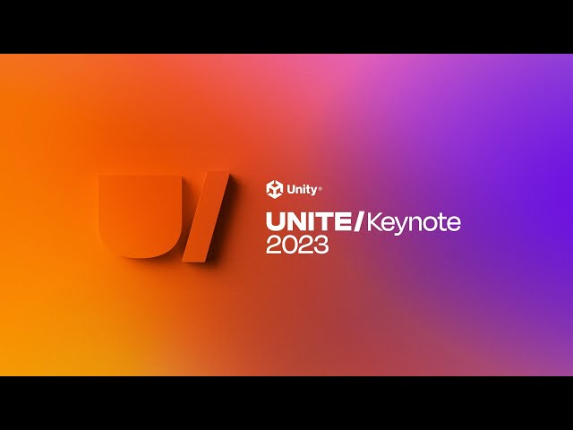 Unite 2023 Keynote