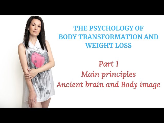 The Psychology of Body Transformation and Weight Loss Part 1 | Main Principles