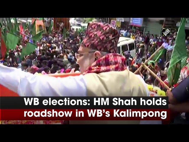 WB elections: HM Shah holds roadshow in WB’s Kalimpong