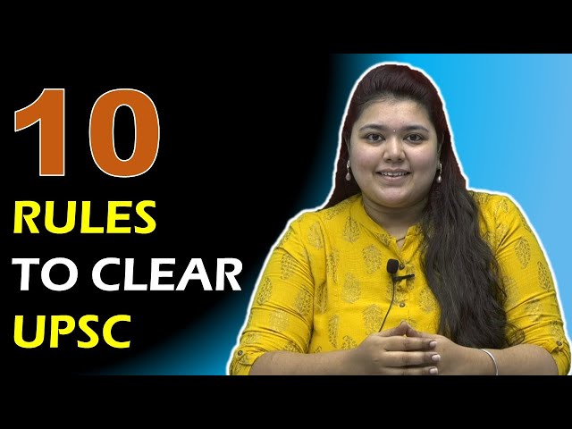 10 rules to clear UPSC | Cracking UPSC the right way