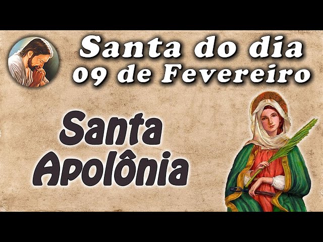 História de Santa Apolônia - Santa do dia 09 de Fevereiro