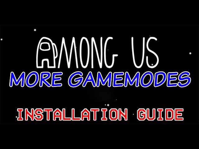 How to install MORE GAMEMODES - Among Us mod - Steam