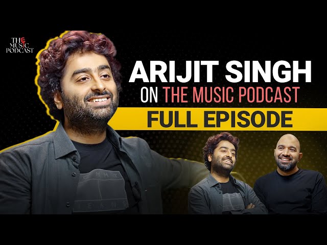 Arijit Singh's Creative Process REVEALED | The Music Podcast