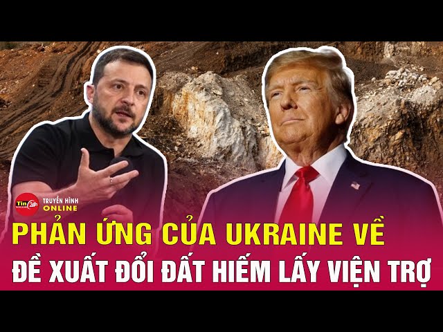 Tin tức Nga Ukraine mới nhất 5/2: Phản ứng của Ukraine về đề xuất đổi đất hiếm lấy viện trợ | Tin24h