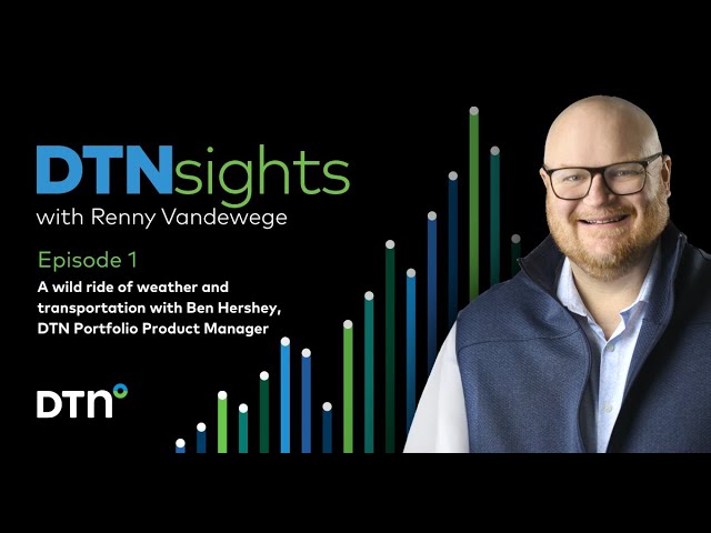 DTNsights | Ep. 1: A wild ride of weather & transportation w/Ben Hershey, DTN Portfolio Product Mgr