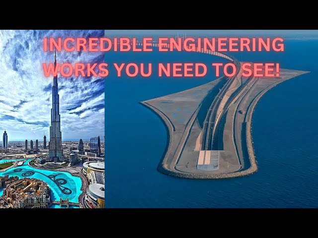 Top 5 Incredible Engineering Marvels Around the World!