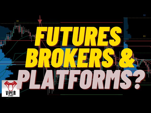 Which Futures Brokers and Platforms to Use?