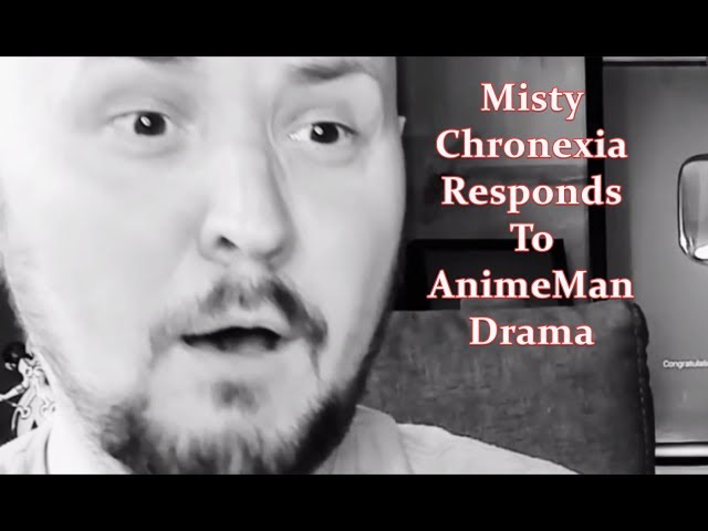 Misty Chronexia RESPONDS TO THE ANIME MAN LOST PAUSE DRAMA