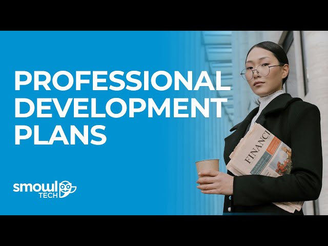 Professional Development Plans: Strategies for Career Growth | Smowltech