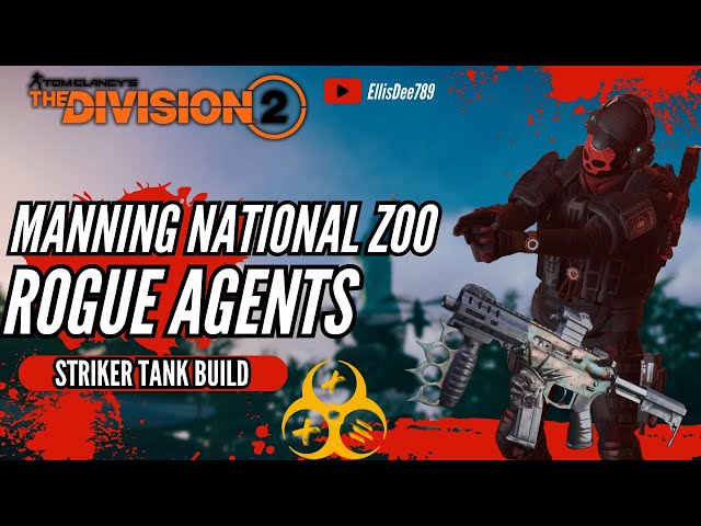 Manning National Zoo + ROGUE Agents Striker TANK Build - The Division 2