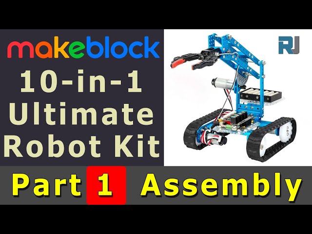 Makeblock Untimate Robot Kit Part 1 : Step by Step Assembly Robot of Aram Tank