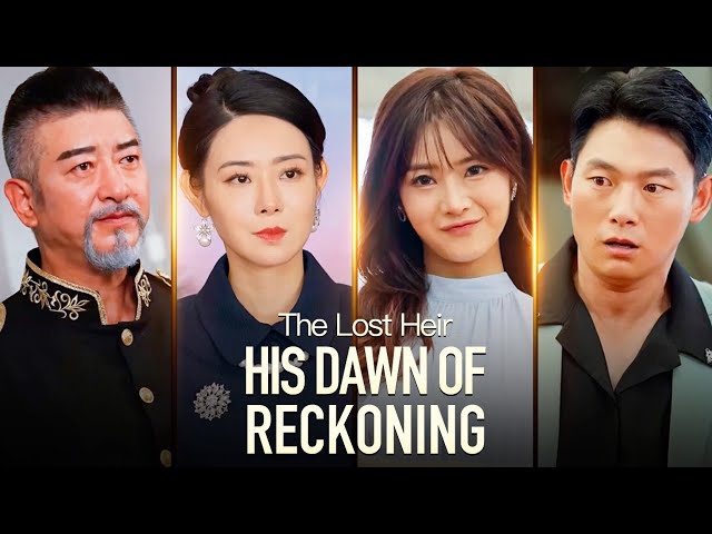 The Lost Heir: His Dawn of Reckoning (DUBBED)  | DramaBox